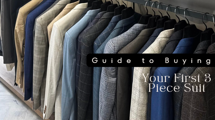 Our Guide to Buying Your First 3 Piece Suit