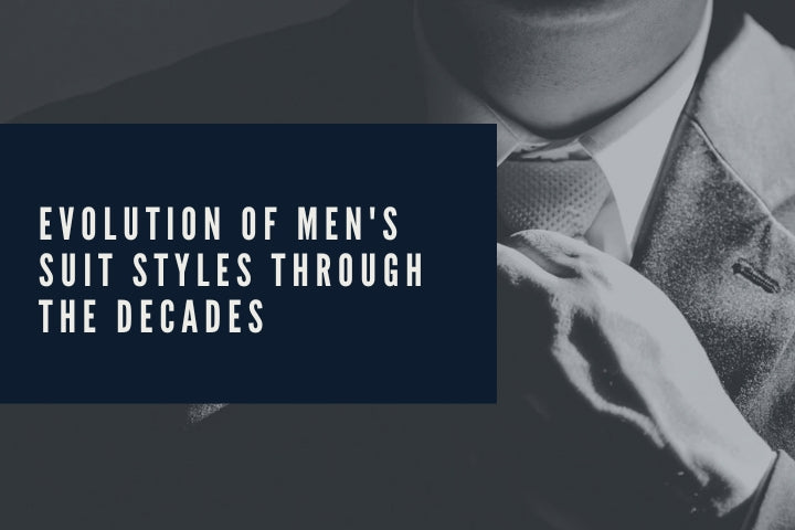 The Evolution of Men's Suit Styles Through the Decades